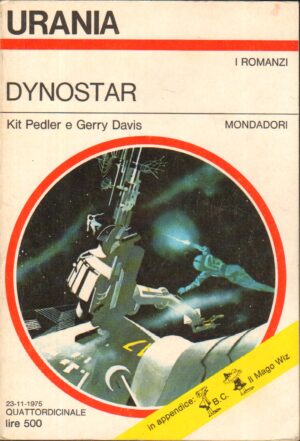 Dynostar di Kit Pedler e Gerry Davis - Urania n. 684 (I Romanzi) ed. Mondadori
