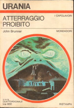 Atterraggio Proibito di John Brunner – Urania n. 706 ed. Mondadori
