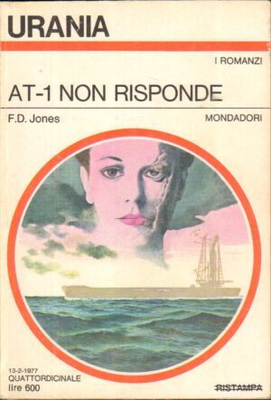 AT-1 non risponde di F. D. Jones - Urania n. 716 (I Romanzi) ed. Mondadori