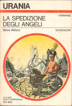 La spedizione degli angeli di Steve Wilson - Urania n. 749 (I Romanzi) ed. Mondadori