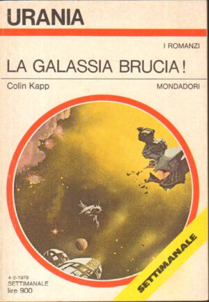 La galassia brucia! di Colin Kapp - Urania n. 769 ed. Mondadori