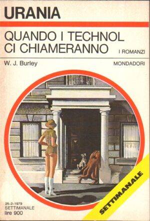 Quando i Technol ci chiameranno di W. J. Burley - Urania n. 772 (I Romanzi) ed. Mondadori