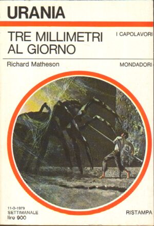 Tre millimetri al giorno di Matheson Richard - Urania n. 774 ed. Mondadori