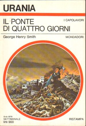 Il ponte di quattro giorni di Smith George Henry - Urania n. 778 ed. Mondadori