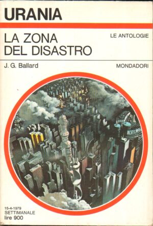 La zona del disastro di Ballard,J.C.  - Urania n. 779 ed. Mondadori