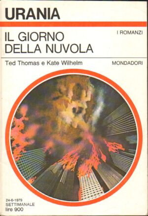 Il giorno della nuvola di Ted Thomas e Kate Wilhelm - Urania n. 789 ed. Mondadori