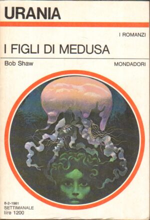 I figli di Medusa di Bob Shaw - Urania n. 874 ed. Mondadori