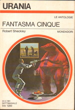 Fantasma cinque di Sheckley Robert - Urania n. 880 ed. Mondadori
