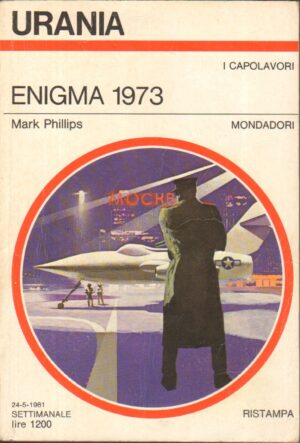 Enigma 1973 di Mark Phillips - Urania n. 889 ed. Mondadori