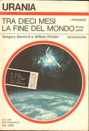 Ta dieci mesi la fine del mondo (prima parte) di Benford e Rotsler - Urania n. 890 ed. Mondadori