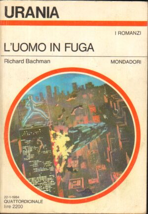 L'Uomo In Fuga di Richard Bachman (Stephen King) - Urania n. 962 ed. Mondadori