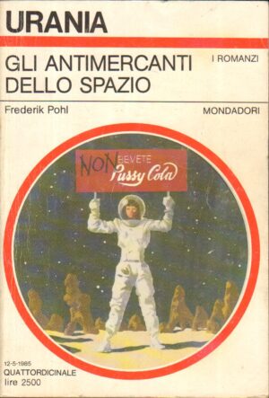 Gli antimercanti dello spazio di Frederik Pohl - Urania n. 998 (I Romanzi) ed. Mondadori