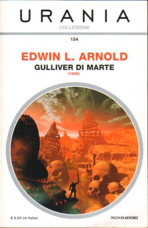 Gulliver di Marte (1905) di Edwin L. Arnold - Urania Collezione n. 154 ed. Mondadori