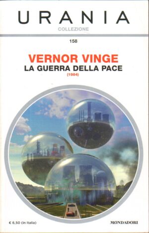 La guerra della pace (1984) di Vernor Vinge - Urania Collezione n. 158 ed. Mondadori