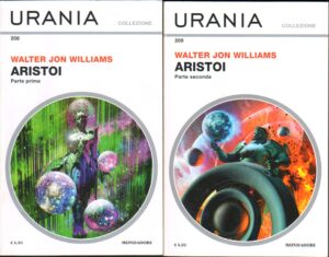 Aristoi parte prima e parte seconda di Williams - Urania Collezione n. 208-209 ed. Mondadori