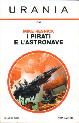 I pirati e l'astronave di Mike Resnick - Urania n. 1591 ed. Mondadori
