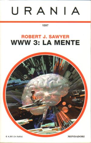 WWW3: la mente di Robert J. Sawyer - Urania n. 1597 ed. Mondadori