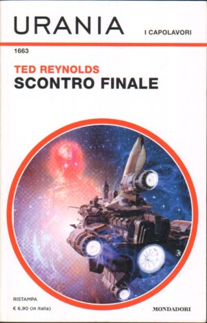Scontro Finale di Ted Reynolds - Urania n. 1663 (ICapolavori) ed. Mondadori