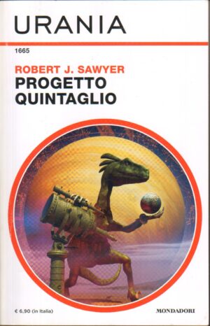 Progetto Quintaglio di Robert J. Sawyer - Urania n. 1665 ed. Mondadori