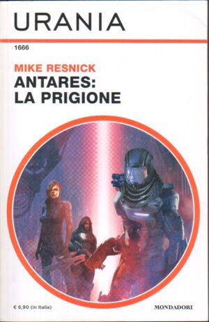 Antares: la Prigione di Mike Resnick - Urania n. 1666 ed. Mondadori