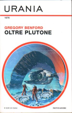 Oltre plutone di Gregory Benford - Urania n. 1676 ed. Mondadori