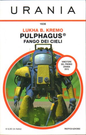Pulphagus fango dei cieli di Lukha B. Kremo - Urania n. 1636 ed. Mondadori