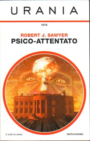 Psico-Attentato di Robert J. Sawyer - Urania n. 1616 ed. Mondadori