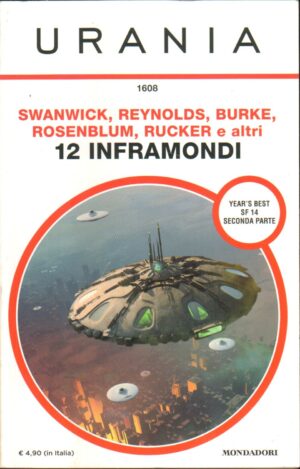12 Inframondi di Swanwick, Reynolds, Burke - Urania n. 1608 ed. Mondadori