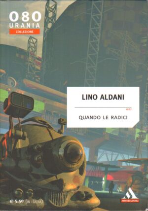 Quando le radici di Aldani Lino - Urania Collezione n. 080 ed. Mondadori
