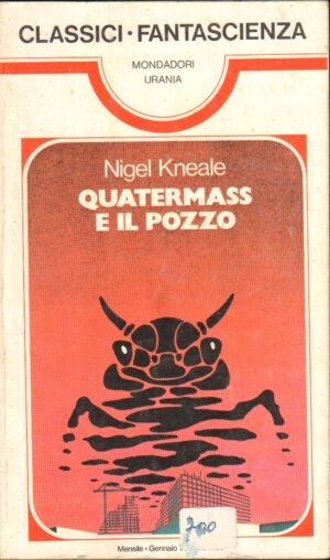 Quatermass e il pozzo di Kneale Nigel - Urania Classici n. 10 ed. Mondadori