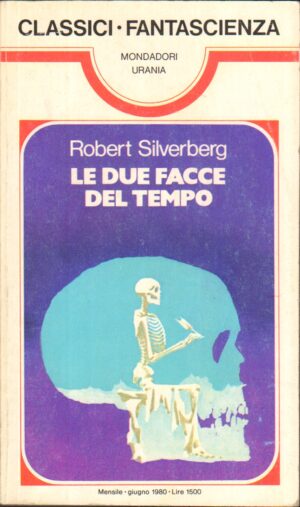 Le due facce del tempo di Silverberg Robert - Urania Classici n. 39 ed. Mondadori