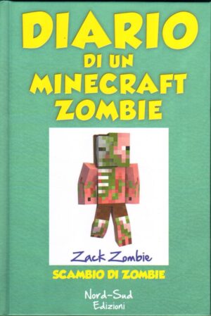 Diario di un Minecraft Zombie: Scambio di Zombie vol. 4 di Zack Zombie ed. Nord-Sud