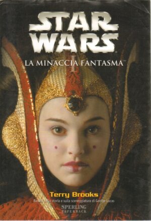 Star Wars: La minaccia fantasma. Episodio I di Brooks, Terry ed. Sperling & Kupfer