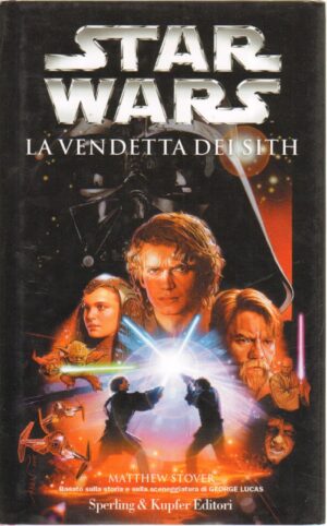 Star Wars: La vendetta dei Sith di Stover, Matthew 1° ed. 2005 Sperling & Kupfer