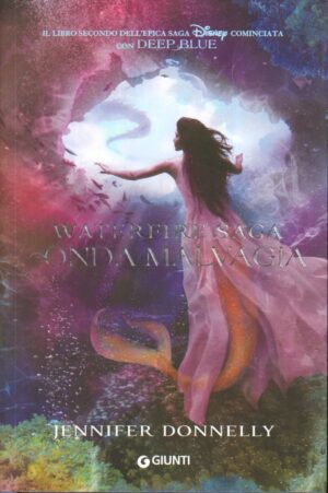 Onda malvagia. Waterfire saga vol. 2 di Donnelly, Jennifer ed. Giunti