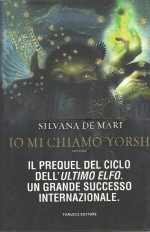 Io mi chiamo Yorsh di De Mari, Silvana ed. Fanucci (Prima edizione 2011)