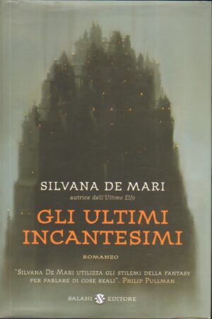 Gli ultimi incantesimi di De Mari, Silvana ed. Salani