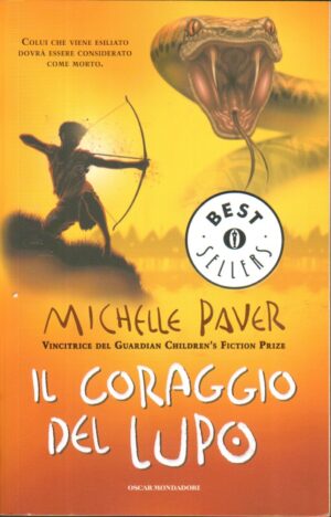 Il coraggio del lupo. Cronache dell’era oscura di Paver, Michelle ed. Mondadori