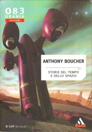 Storie del tempo e dello spazio di Boucher Anthony - Urania Collezioni n. 83 ed. Mondadori