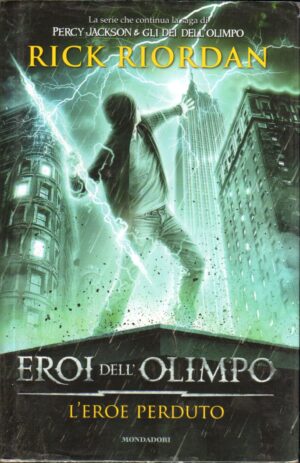 L'eroe perduto. Eroi dell'Olimpo vol. 1 di Riordan, Rick ed. Mondadori