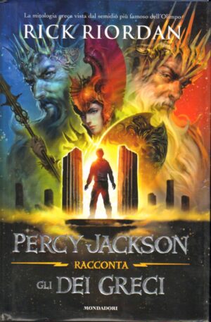 Percy Jackson racconta gli Dei Greci di Riordan, Rick ed. Mondadori