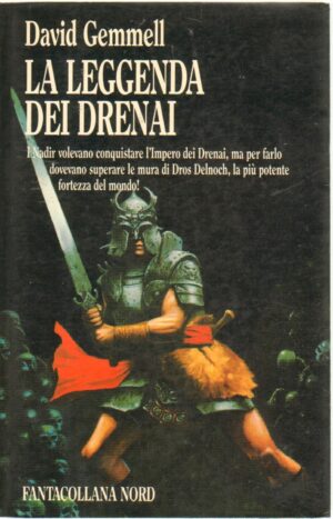 La leggenda dei Drenai. Il ciclo dei Drenai di Gemmell David – Fantacollana n. 86 ed. Nord