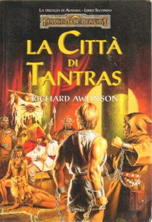 La citta' di Tantras. Trilogia di Avatara. Forgotten Realms vol. 2 di Awlinson, Richard ed. Armenia