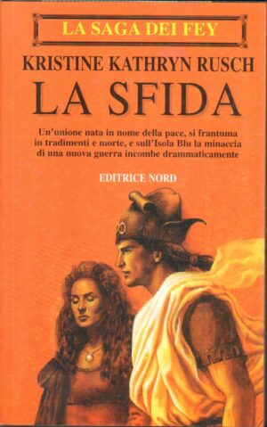 La sfida. La saga dei Fey di Rusch, Kristine K. ed. Nord