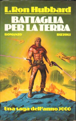 Battaglia per la terra di Hubbard, L. Ron ed. Rizzoli