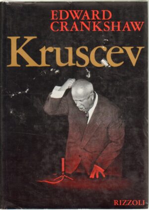 Kruscev di Edward Crankshaw ed. Rizzoli