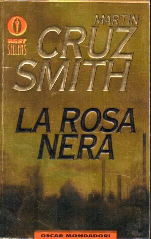 La rosa nera di Cruz Smith, Martin ed. Mondadori