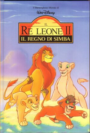 Il Re Leone II. 2. Il Regno di Simba. Il Meraviglioso mondo di Walt Disney ed. De Agostini