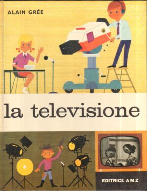 La Televisione di Alain Gree ed. AMZ