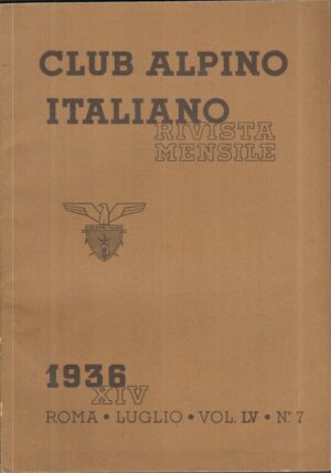 Rivista Club Alpino Italiano n. 7 anno XIV - Luglio 1936 ed. Club Alpino Italiano